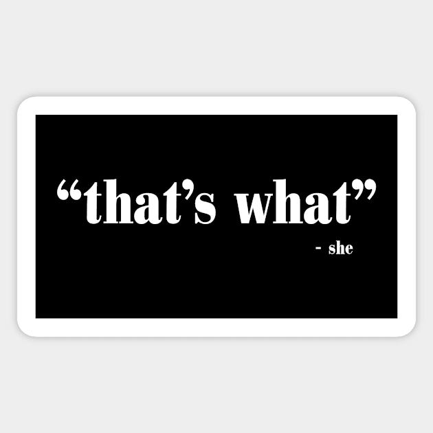 That's what she said Sticker by nanaminhae